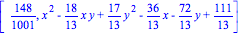 [148/1001, x^2-18/13*x*y+17/13*y^2-36/13*x-72/13*y+111/13]